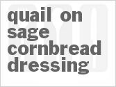 recipe for quail on sage cornbread dressing