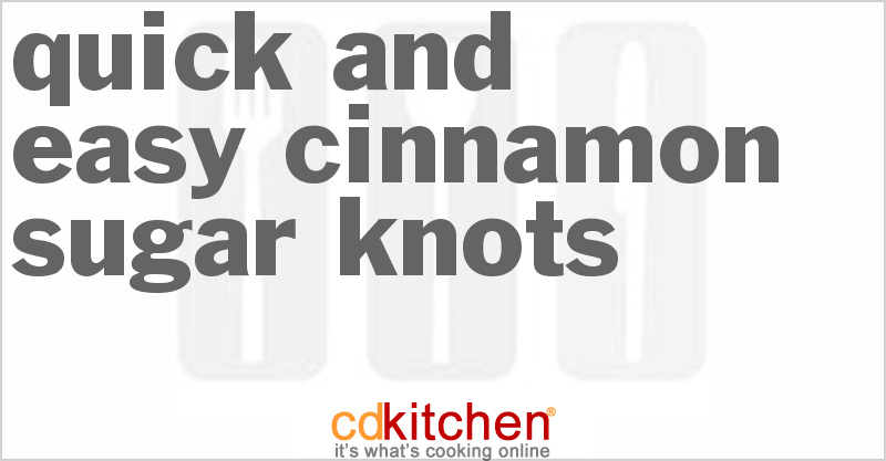 Quick And Easy Cinnamon Sugar Knots - CDKitchen.com
