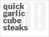 recipe for quick garlic cube steaks