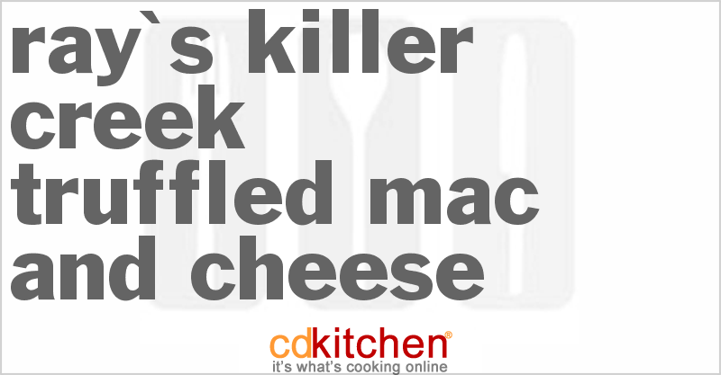 Ray's Killer Creek Truffled Mac And Cheese - CDKitchen.com