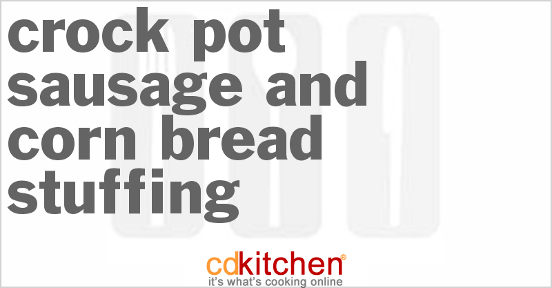 Sausage And Corn Bread Stuffing - CDKitchen.com