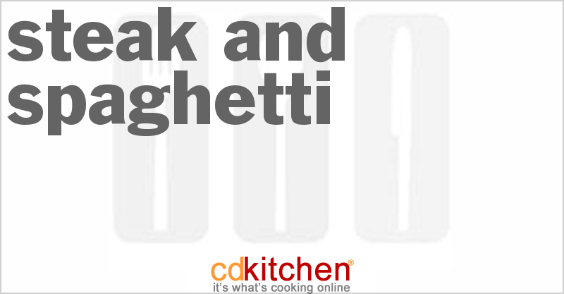 Steak And Spaghetti - CDKitchen.com