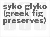 recipe for syko glyko (greek fig preserves)