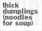 recipe for thick dumplings (noodles for soup)
