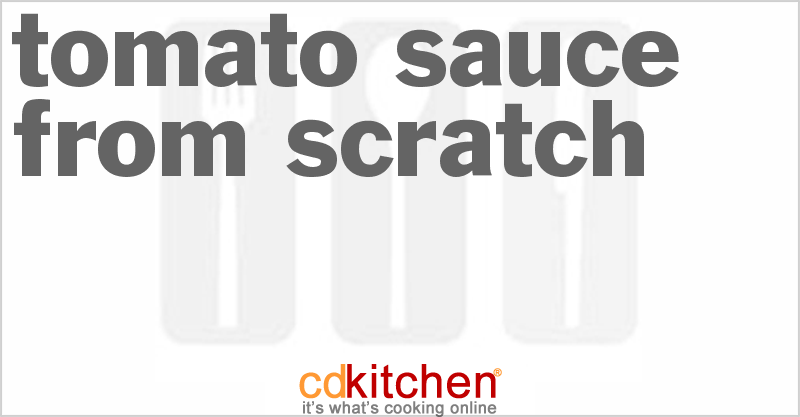 Tomato Sauce from Scratch - CDKitchen.com