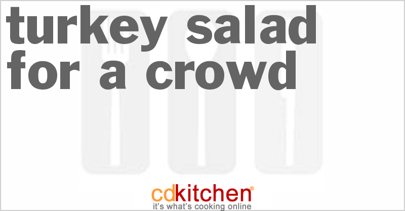 Turkey Salad For A Crowd - CDKitchen.com