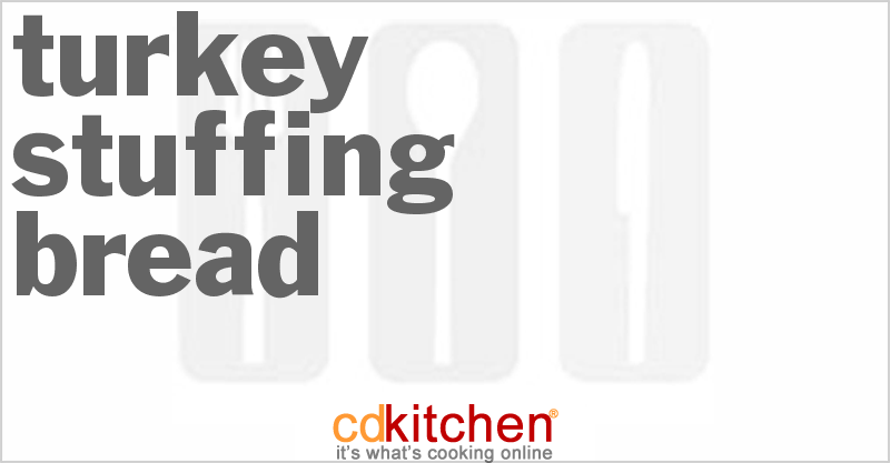 Turkey Stuffing Bread - CDKitchen.com