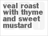 recipe for veal roast with thyme and sweet mustard