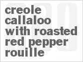 Creole Callaloo With Roasted Red Pepper Rouille