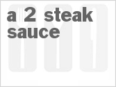 recipe for a-2 steak sauce