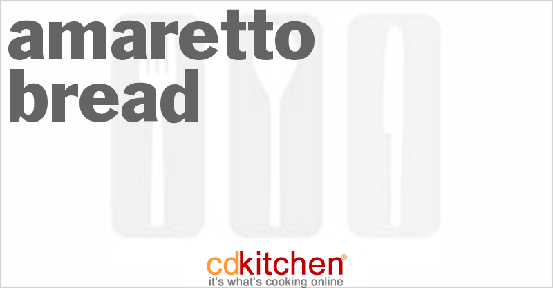 Amaretto Bread - CDKitchen.com