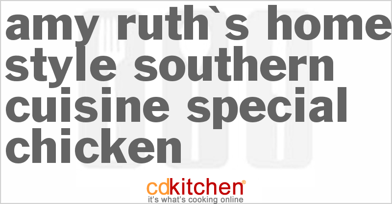 Amy Ruth's Home-Style Southern Cuisine Special Chicken - CDKitchen.com