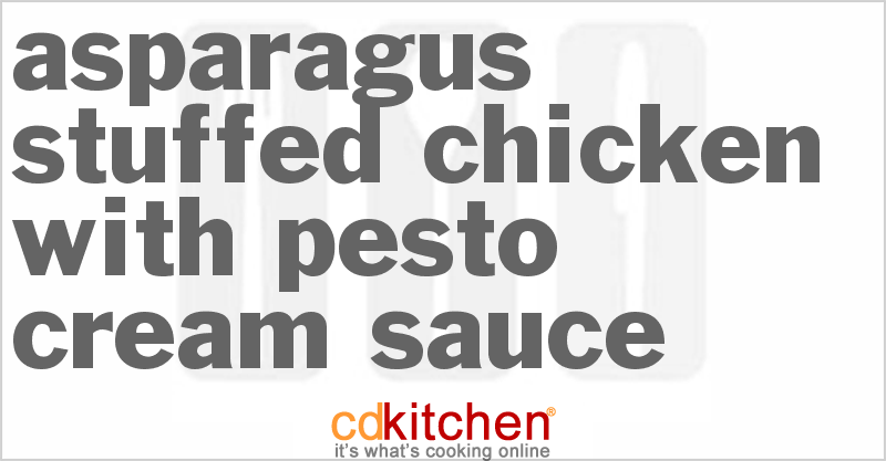 Asparagus Stuffed Chicken With Pesto Cream Sauce - CDKitchen.com