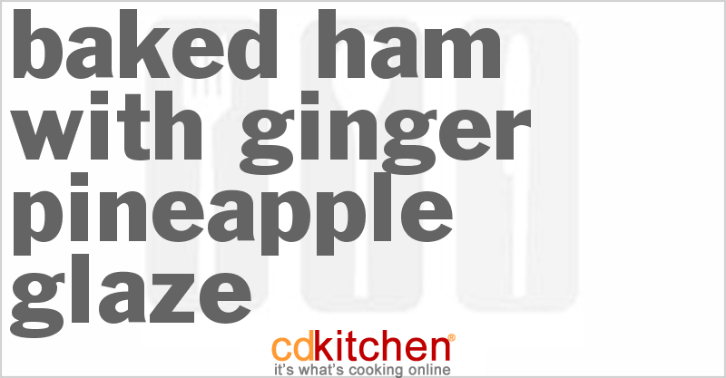 Baked Ham With Ginger-Pineapple Glaze - CDKitchen.com