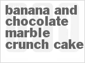 recipe for banana and chocolate marble crunch cake