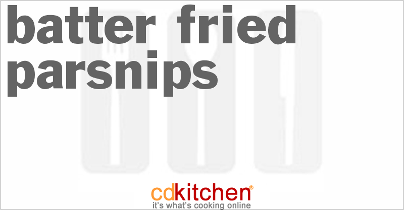 Batter Fried Parsnips - CDKitchen.com