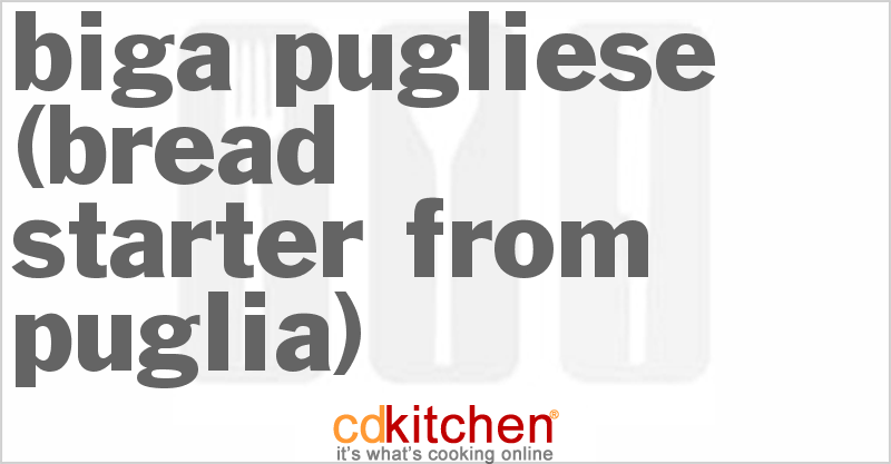 Biga Pugliese (Bread Starter from Puglia) - CDKitchen.com