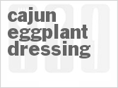 recipe for cajun eggplant dressing