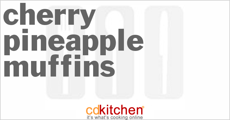 Cherry Pineapple Muffins - CDKitchen.com