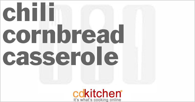 Chili Cornbread Casserole - CDKitchen.com