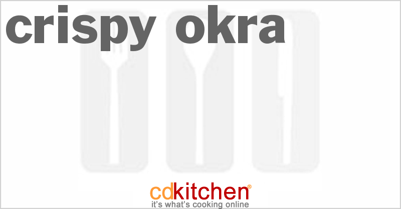 Crispy Okra - CDKitchen.com