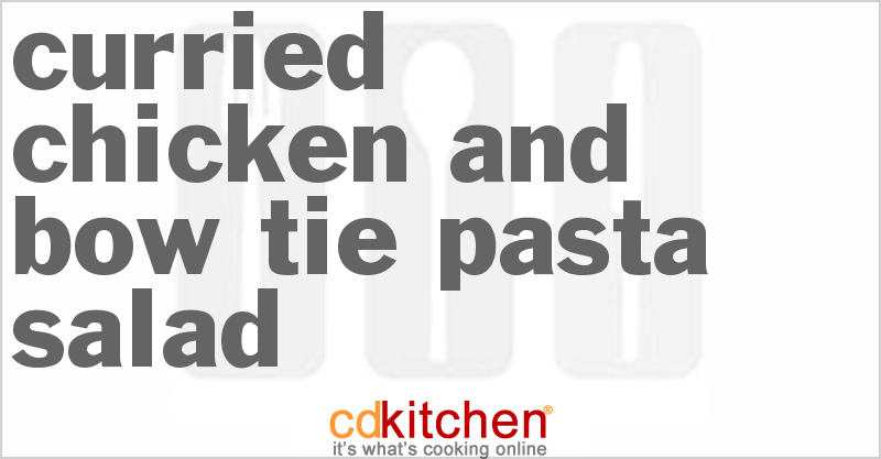 Curried Chicken and Bow Tie Pasta Salad - CDKitchen.com