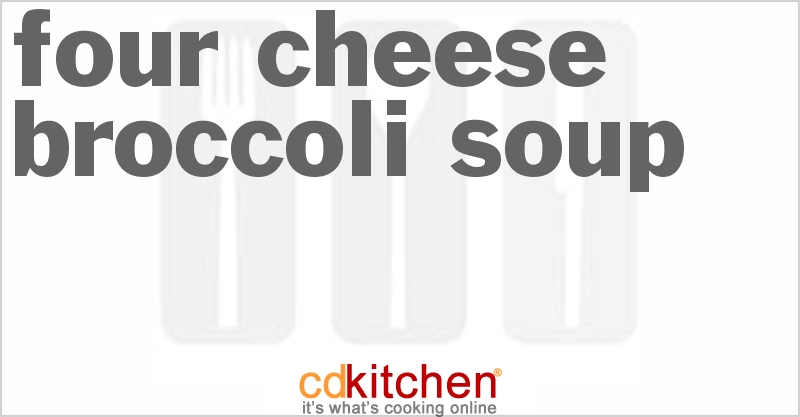Four Cheese Broccoli Soup - CDKitchen.com