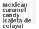 recipe for mexican caramel candy (cajeta de celaya)