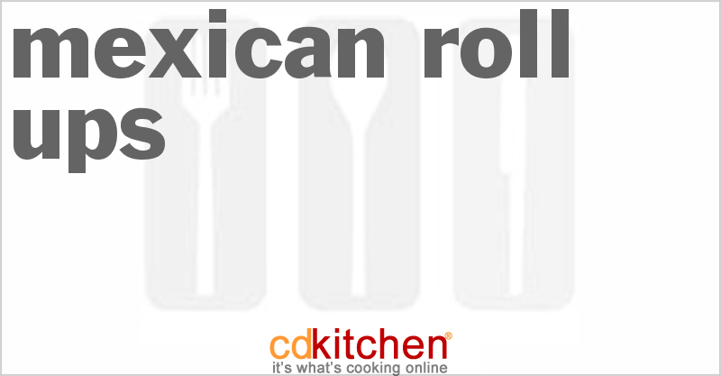 Mexican Roll-Ups - CDKitchen.com