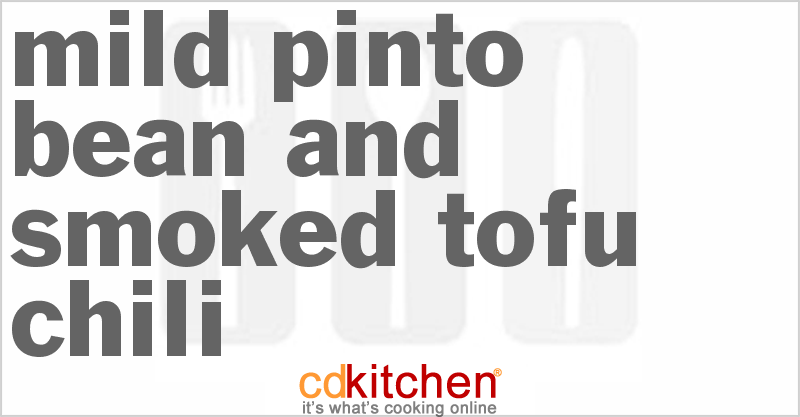 Mild Pinto Bean And Smoked Tofu Chili - CDKitchen.com