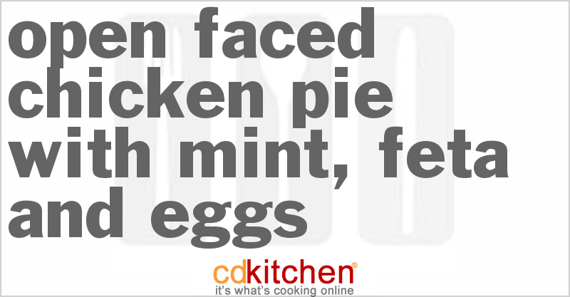 Open Faced Chicken Pie With Mint, Feta And Eggs - CDKitchen.com