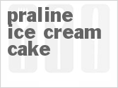 recipe for praline ice cream cake