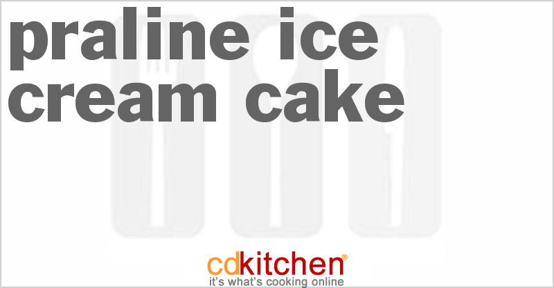 Praline Ice Cream Cake - CDKitchen.com