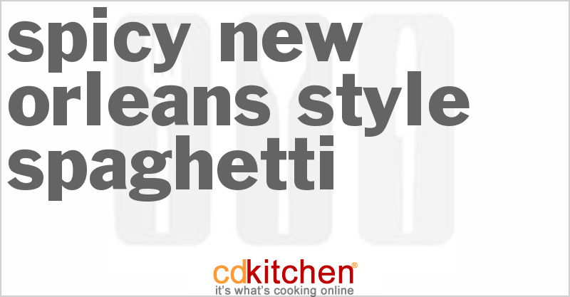 Spicy New Orleans Style Spaghetti - CDKitchen.com