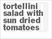 recipe for tortellini salad with sun dried tomatoes
