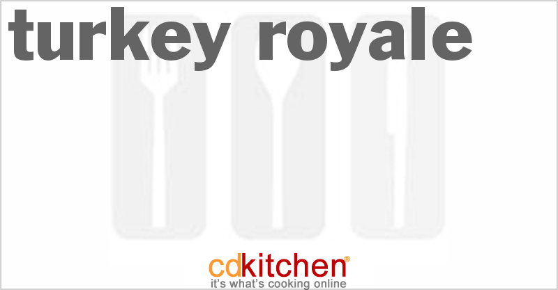 Turkey Royale - CDKitchen.com