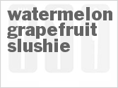 recipe for watermelon-grapefruit slushie