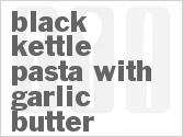 recipe for black kettle pasta with garlic butter