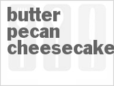 recipe for butter pecan cheesecake