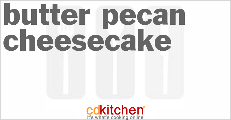 Butter Pecan Cheesecake - CDKitchen.com