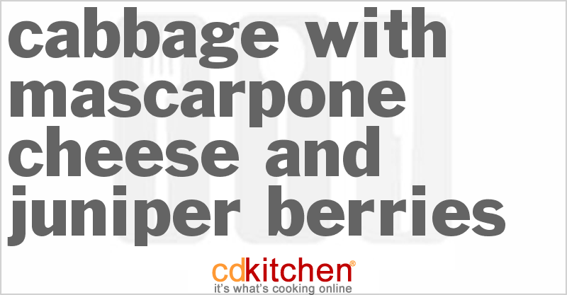 Cabbage With Mascarpone Cheese And Juniper Berries - CDKitchen.com