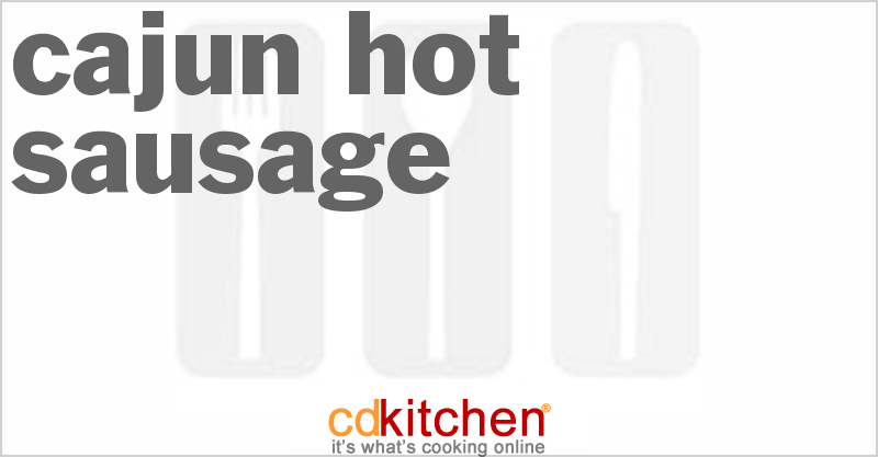 Cajun Hot Sausage - CDKitchen.com