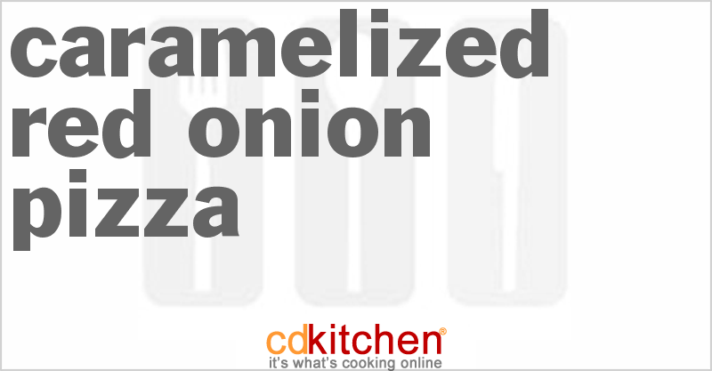 Caramelized Red Onion Pizza - CDKitchen.com