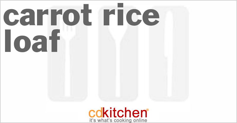 Carrot-Rice Loaf - CDKitchen.com