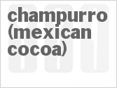 recipe for champurro (mexican cocoa)