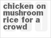 recipe for chicken on mushroom rice for a crowd