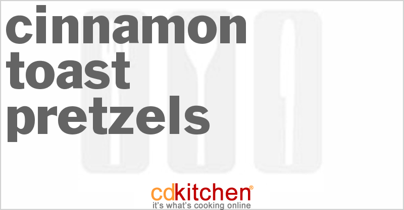 Cinnamon Toast Pretzels - CDKitchen.com