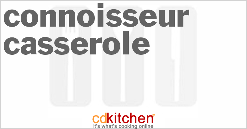 Connoisseur Casserole - CDKitchen.com