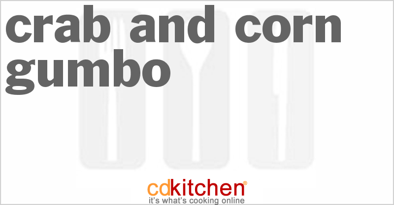 Crab And Corn Gumbo - CDKitchen.com
