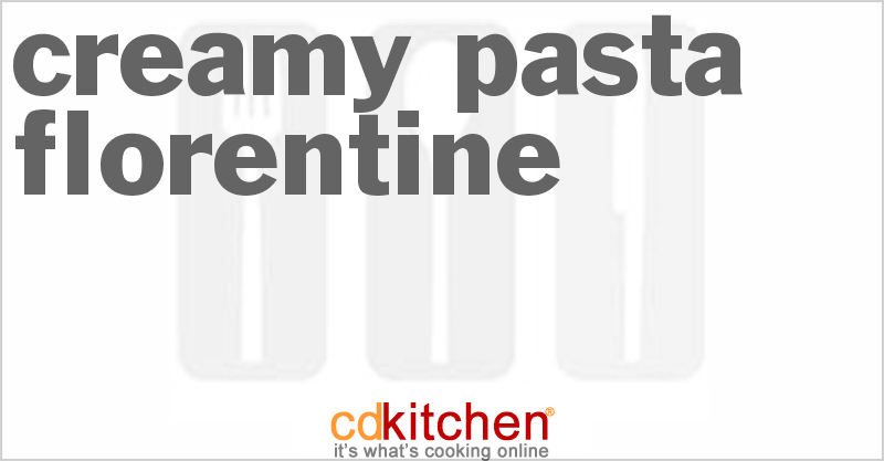Creamy Pasta Florentine - CDKitchen.com